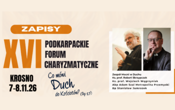 Ruszają zapisy na&nbsp;XVI Podkarpackie Forum Charyzmatyczne